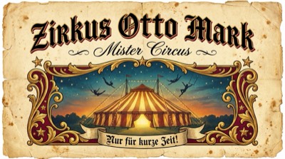 A vintage circus poster reading Zirkus Otto Mark, Mister Circus, above a big top tent at dusk.